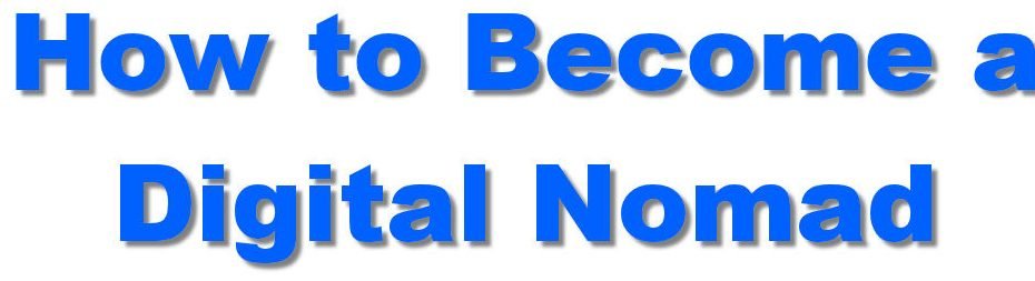 How to Become a Digital Nomad