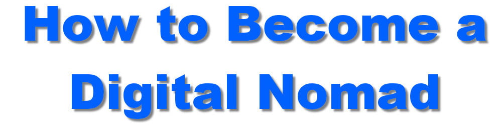How to Become a Digital Nomad